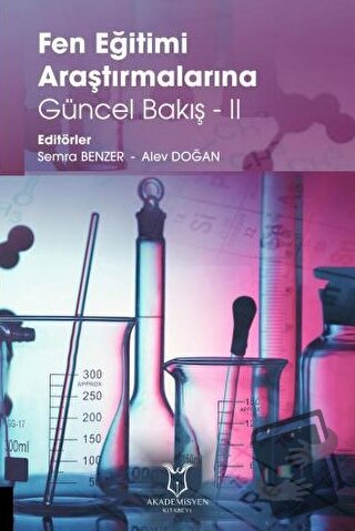 Fen Eğitimi Araştırmalarına Güncel Bakış - II - Semra Benzer - Akademi