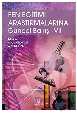 Fen Eğitimi Araştırmalarına Güncel Bakış - VII - Kolektif - Akademisye