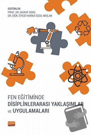 Fen Eğitiminde Disiplinlerarası Yaklaşımlar ve Uygulamaları - Kolektif