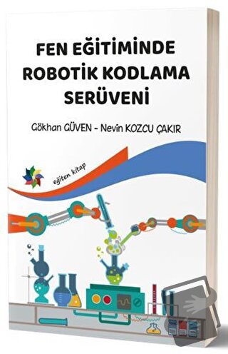 Fen Eğitiminde Robotik Kodlama Serüveni - Gökhan Güven - Eğiten Kitap 