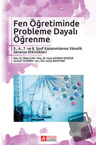 Fen Öğretiminde Probleme Dayalı Öğrenme - Asiye Bahtiyar - Pegem Akade