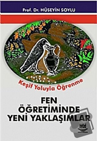 Fen Öğretiminde Yeni Yaklaşımlar: Keşif Yoluyla Öğrenme - Hüseyin Soyl