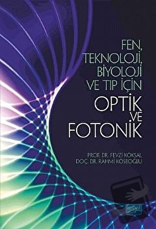 Fen Teknoloji Biyoloji ve Tıp için Optik ve Fotonik - Fevzi Köksal - N