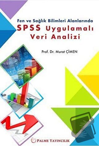 Fen ve Sağlık Bilimleri Alanlarında SPSS Uygulamalı Veri Analizi - Mur