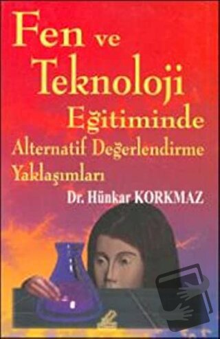 Fen ve Teknoloji Eğitiminde Alternatif Değerlendirme Yaklaşımları - Hü