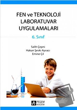 Fen ve Teknoloji Laboratuvar Uygulamaları 6. Sınıf - Emine Çil - Pegem