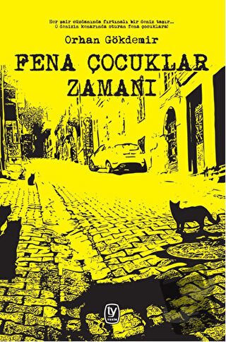 Fena Çocuklar Zamanı - Orhan Gökdemir - Tekin Yayınevi - Fiyatı - Yoru