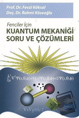 Fenciler İçin Kuantum Mekaniği Soru ve Çözümleri - Fevzi Köksal - Nobe