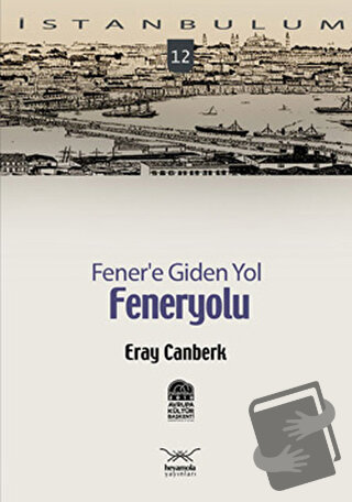 Fener’e Giden Yol: Feneryolu - Eray Canberk - Heyamola Yayınları - Fiy