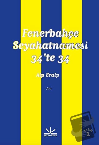 Fenerbahçe Seyahatnamesi - 34'te 34 - Alp Eralp - Potkal Kitap Yayınla