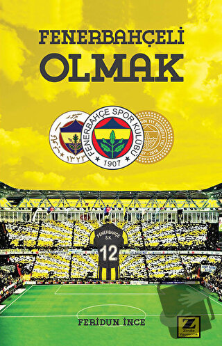 Fenerbahçeli Olmak - Feridun İnce - Zinde Yayıncılık - Fiyatı - Yoruml