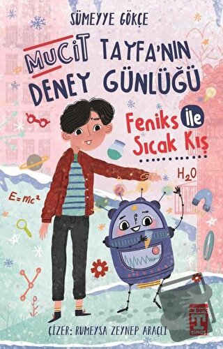 Feniks İle Sıcak Kış - Mucit Tayfanın Deney Günlüğü - Sümeyye Gökçe - 