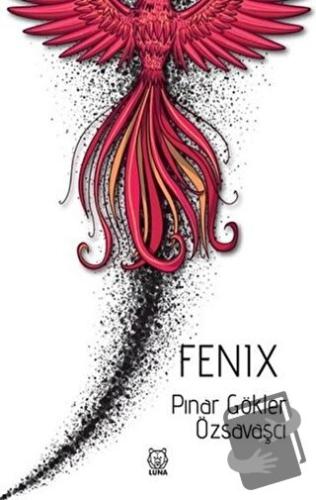 Fenix - Pınar Gökler Özsavaşcı - Luna Yayınları - Fiyatı - Yorumları -