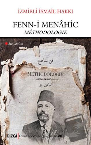 Fenn-i Menahic (Metodoloji) - İzmirli İsmail Hakkı - Çizgi Kitabevi Ya