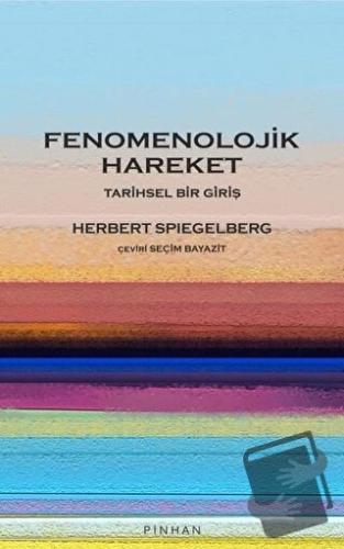 Fenomenolojik Hareket - Herbert Spiegelberg - Pinhan Yayıncılık - Fiya