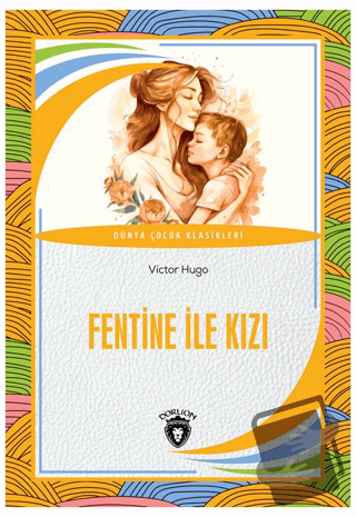 Fentine İle Kızı - Victor Hugo - Dorlion Yayınları - Fiyatı - Yorumlar