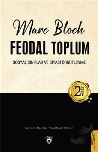 Feodal Toplum 2. Cilt - Marc Bloch - Dorlion Yayınları - Fiyatı - Yoru