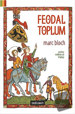 Feodal Toplum - Marc Bloch - Doğu Batı Yayınları - Fiyatı - Yorumları 