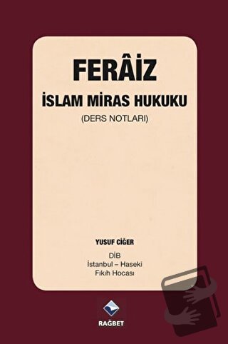 Feraiz - İslam Miras Hukuku - Yusuf Ciğer - Rağbet Yayınları - Fiyatı 