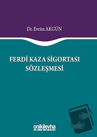 Ferdi Kaza Sigortası Sözleşmesi - Evrim Akgün - On İki Levha Yayınları