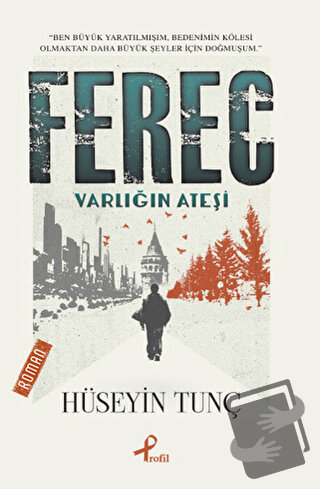 Ferec - Varlığın Ateşi - Hüseyin Tunç - Profil Kitap - Fiyatı - Yoruml