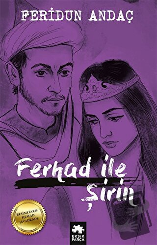 Ferhad ile Şirin - Feridun Andaç - Eksik Parça Yayınları - Fiyatı - Yo