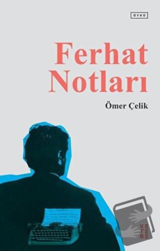 Ferhat Notları - Ömer Çelik - Ketebe Yayınları - Fiyatı - Yorumları - 