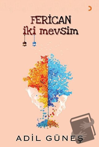 Ferican İki Mevsim - Adil Güneş - Cinius Yayınları - Fiyatı - Yorumlar