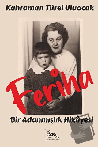 Feriha - Kahraman Türel Uluocak - Sarmal Kitabevi - Fiyatı - Yorumları