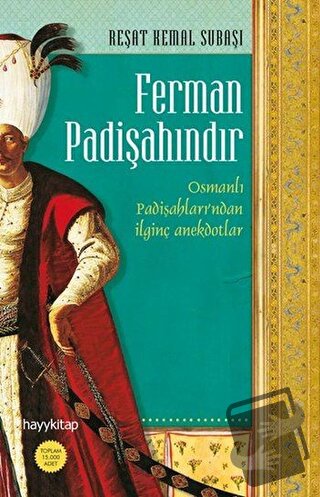 Ferman Padişahındır - Reşat Kemal Subaşı - Hayykitap - Fiyatı - Yoruml