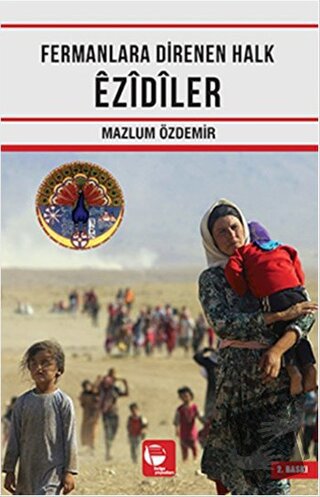 Fermanlara Direnen Halk Ezidiler - Mazlum Özdemir - Belge Yayınları - 