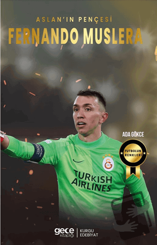 Fernando Muslera – Aslan’ın Pençesi - Ada Gökce - Gece Kitaplığı - Fiy