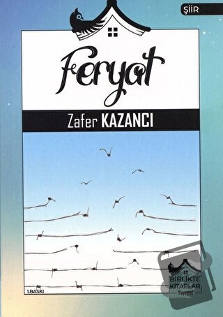 Feryat - Zafer Kazancı - Birlikte Kitaplar Yayınevi - Fiyatı - Yorumla