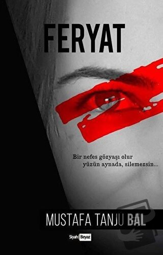 Feryat - Mustafa Tanju Bal - Siyah Beyaz Yayınları - Fiyatı - Yorumlar