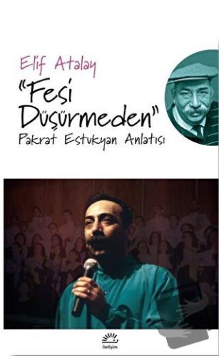 Fesi Düşürmeden - Elif Atalay - İletişim Yayınevi - Fiyatı - Yorumları