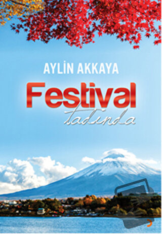 Festival Tadında - Aylin Akkaya - Cinius Yayınları - Fiyatı - Yorumlar