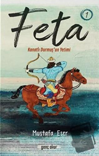 Feta 1 - Kanatlı Durmuş'un Yetimi - Mustafa Eser - Gençokur Yayınları 