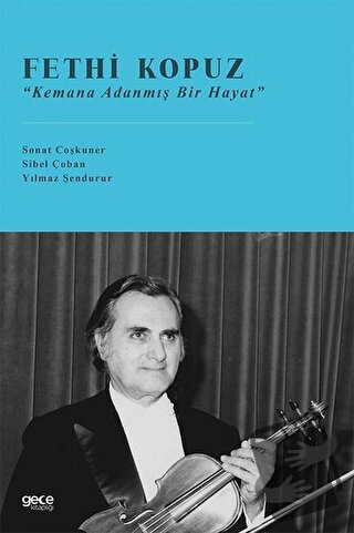 Fethi Kopuz - Kemana Adanmış Bir Hayat - Sibel Çoban - Gece Kitaplığı 