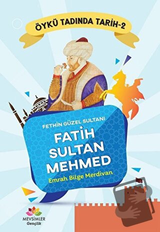 Fethin Güzel Sultanı Fatih Sultan Mehmed - Öykü Tadında Tarih 2 - Emra