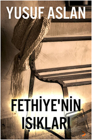 Fethiye’nin Işıkları - Yusuf Aslan - Cinius Yayınları - Fiyatı - Yorum