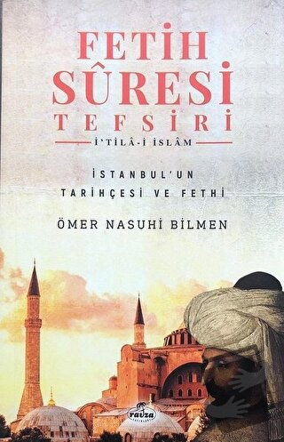 Fetih Suresi Tefsiri - İ'tila-i İslam - Ömer Nasuhi Bilmen - Ravza Yay