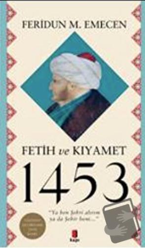 Fetih ve Kıyamet 1453 - Feridun M. Emecen - Kapı Yayınları - Fiyatı - 