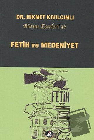 Fetih ve Medeniyet - Hikmet Kıvılcımlı - Sosyal İnsan Yayınları - Fiya