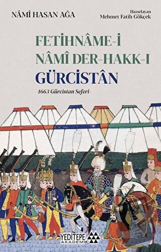 Fetihname-i Nami Der-Hakk-ı Gürcistan - Nami Hasan Ağa - Yeditepe Akad