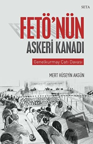 Fetö'nün Askeri Kanadı - Mert Hüseyin Akgün - Seta Yayınları - Fiyatı 