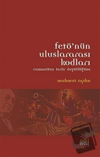 FETÖ'nün Uluslararası Kodları - Mahmut Aydın - Eski Yeni Yayınları - F