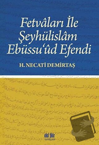 Fetvaları İle Şeyhülislam Ebüssu’ud Efendi - H. Necati Demirtaş - Akıl