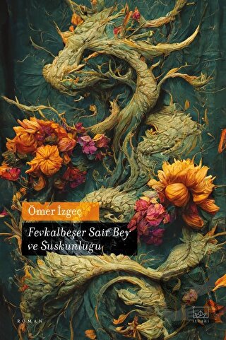 Fevkalbeşer Sair Bey ve Suskunluğu - Ömer İzgeç - İthaki Yayınları - F