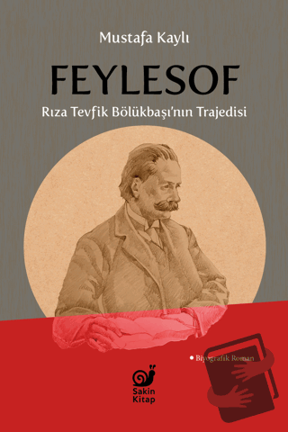 Feylesof Rıza Tevfik Bölükbaşı’nın Trajedisi - Mustafa Kaylı - Sakin K