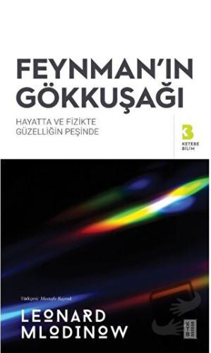 Feynman’ın Gökkuşağı - Leonard Mlodinow - Ketebe Yayınları - Fiyatı - 